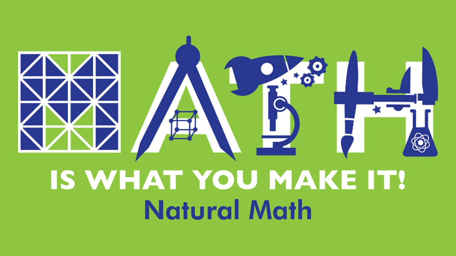 A green and blue Natural Math logo with stylized "Math Is What You Make It" lettering.